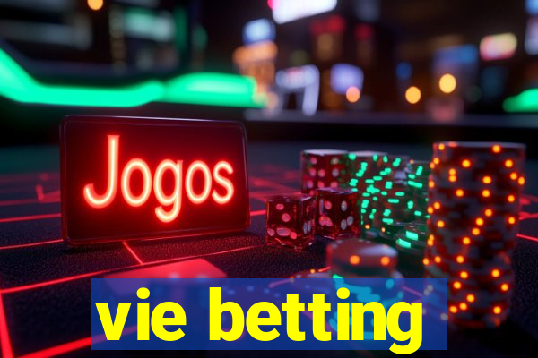 vie betting