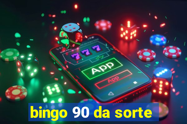 bingo 90 da sorte