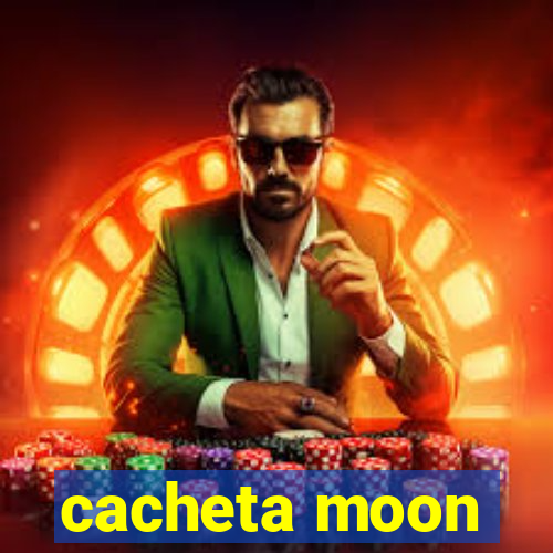 cacheta moon