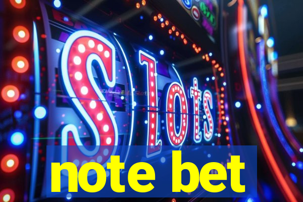 note bet