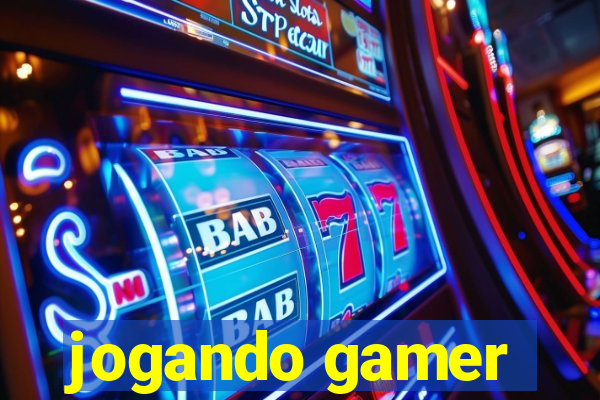 jogando gamer