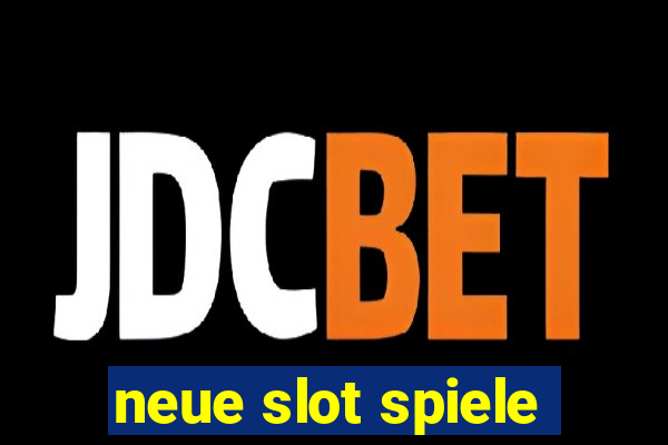 neue slot spiele