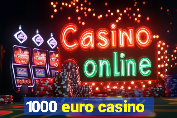 1000 euro casino