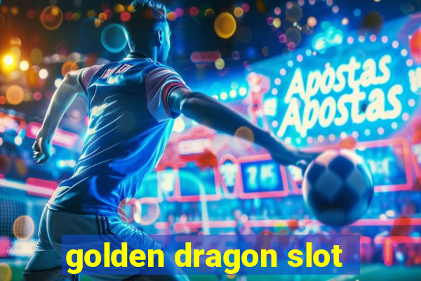 golden dragon slot