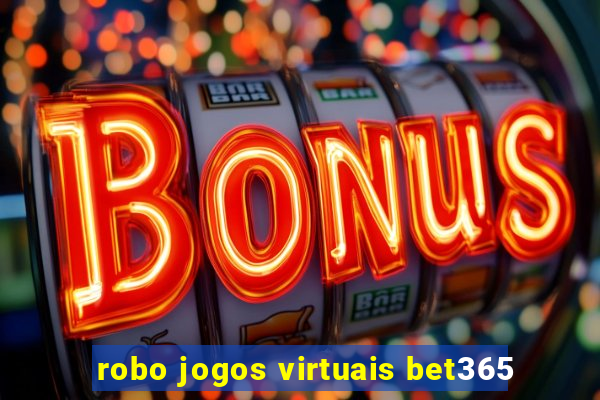 robo jogos virtuais bet365