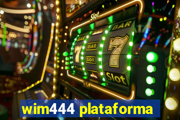 wim444 plataforma