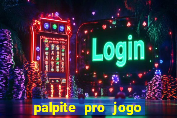 palpite pro jogo de hoje