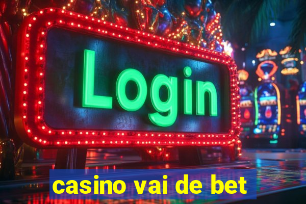 casino vai de bet