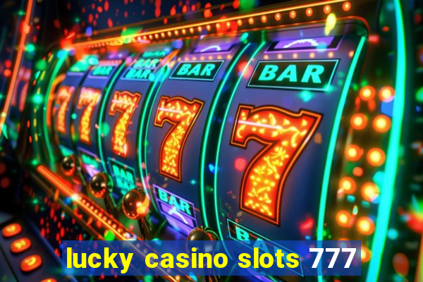 lucky casino slots 777