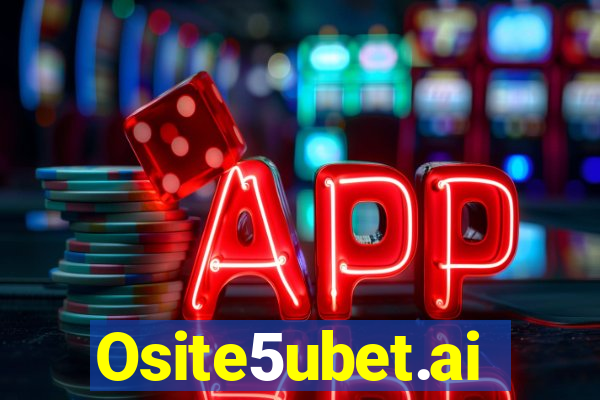 Osite5ubet.ai