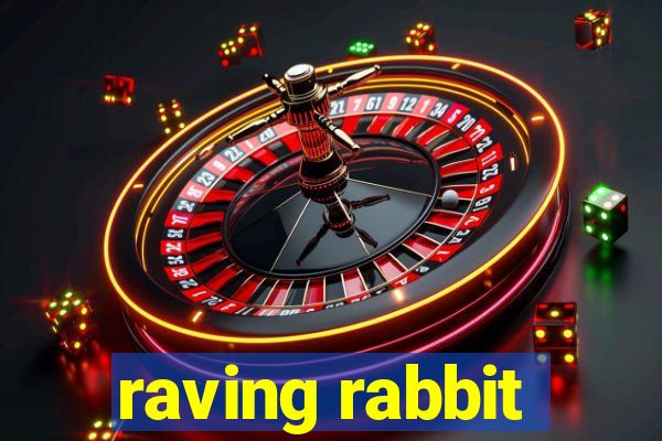 raving rabbit