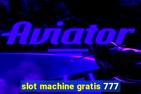 slot machine gratis 777