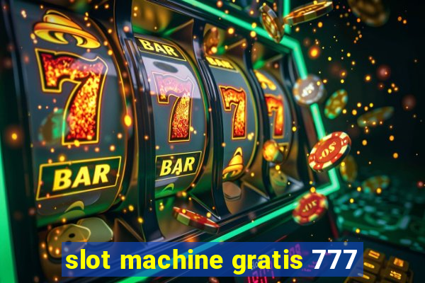 slot machine gratis 777