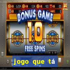 jogo que tá pagando de verdade