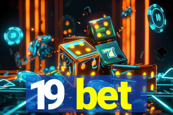 19 bet