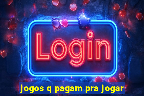 jogos q pagam pra jogar