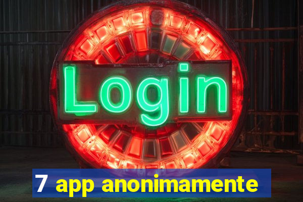 7 app anonimamente