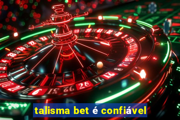 talisma bet é confiável