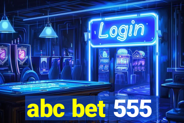 abc bet 555