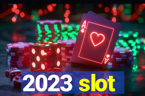 2023 slot