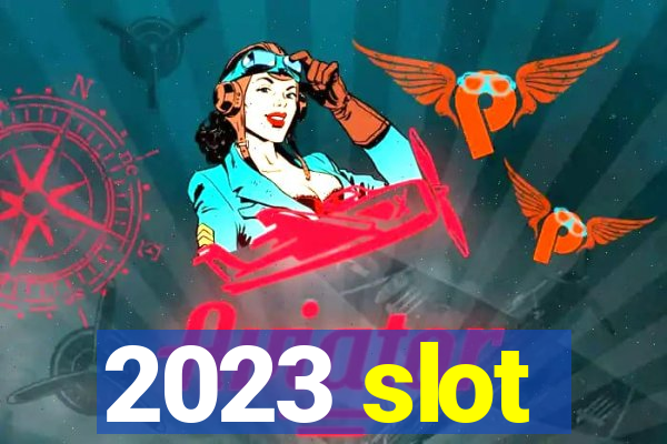 2023 slot