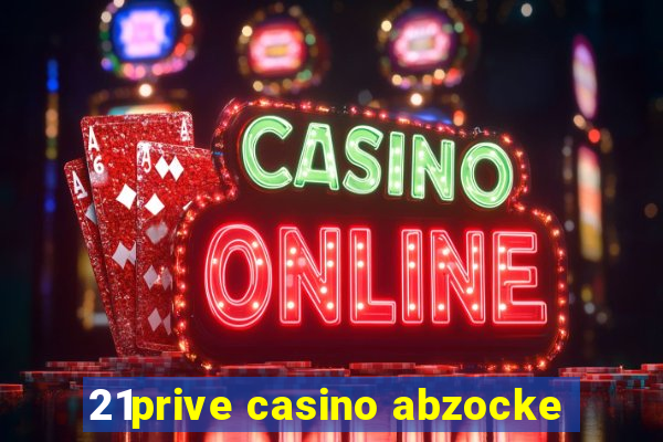 21prive casino abzocke