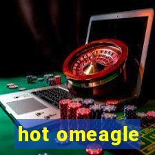 hot omeagle