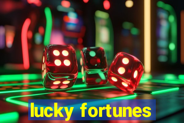 lucky fortunes