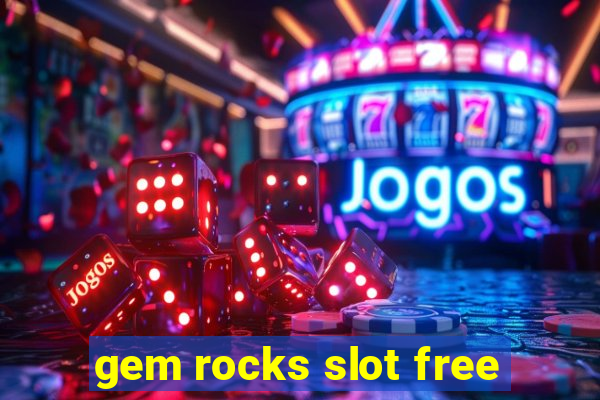 gem rocks slot free