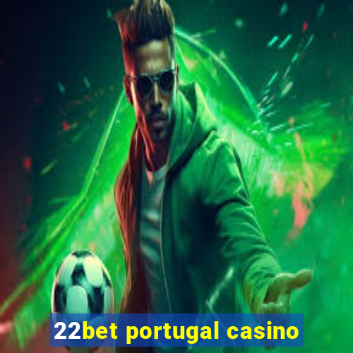 22bet portugal casino