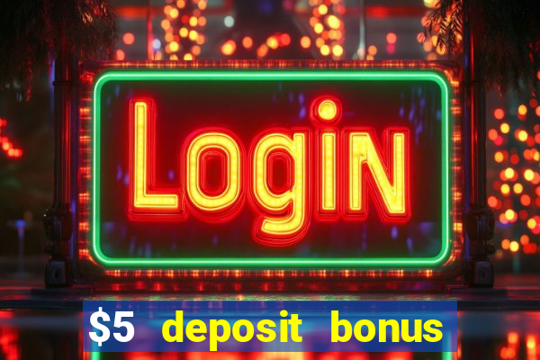 $5 deposit bonus casino canada