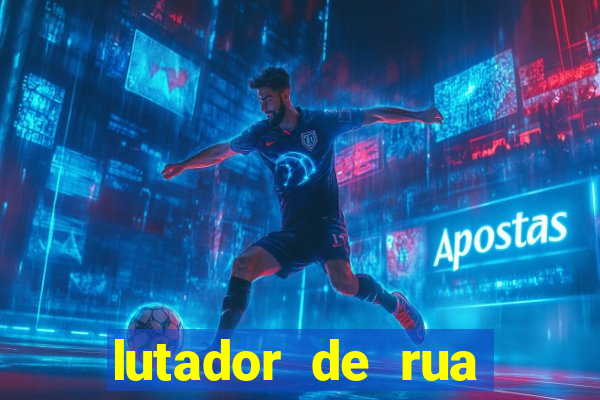 lutador de rua filme completo dublado mega filmes