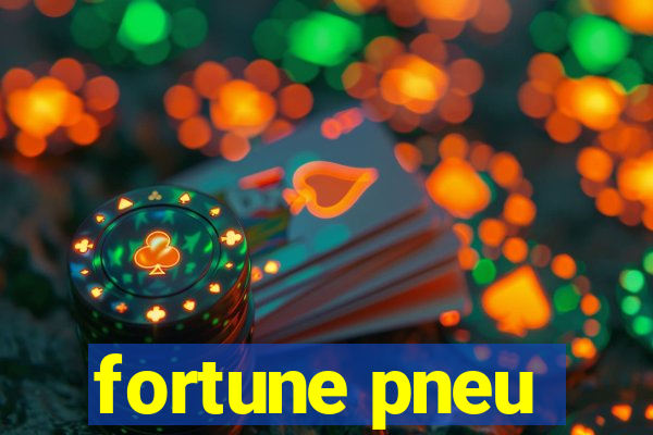 fortune pneu