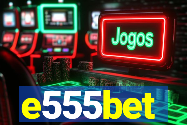 e555bet