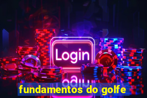 fundamentos do golfe