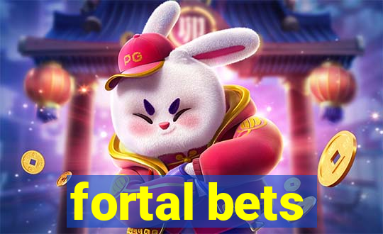 fortal bets