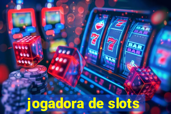 jogadora de slots