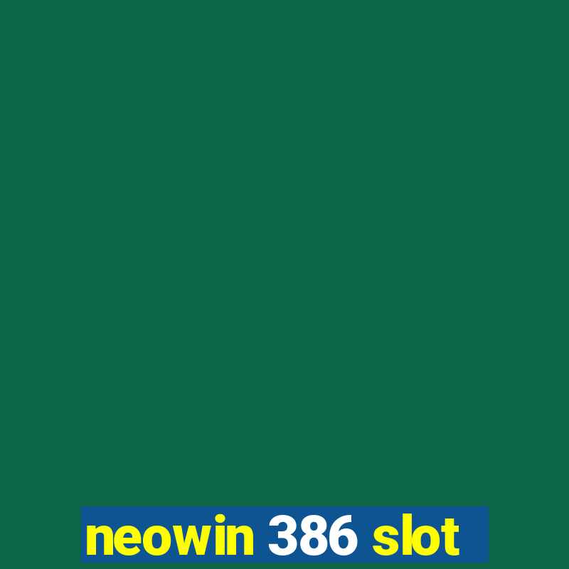 neowin 386 slot