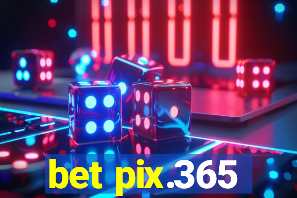 bet pix.365