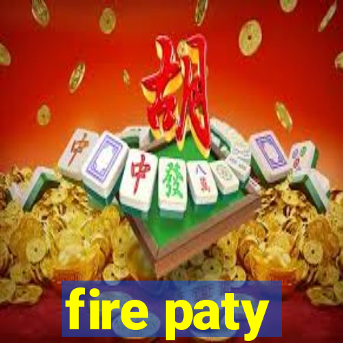 fire paty