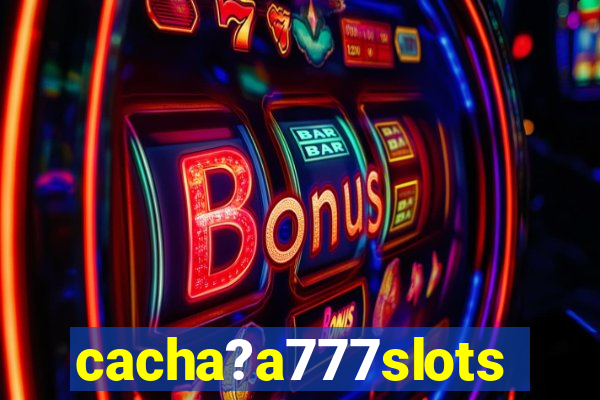 cacha?a777slots