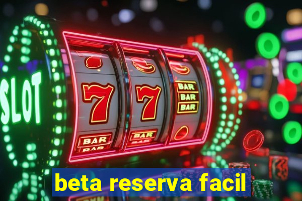 beta reserva facil