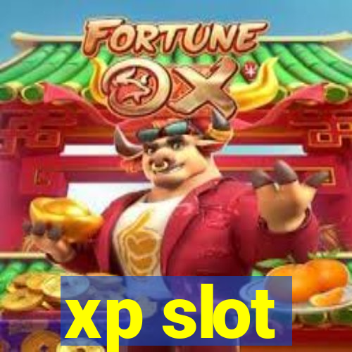 xp slot