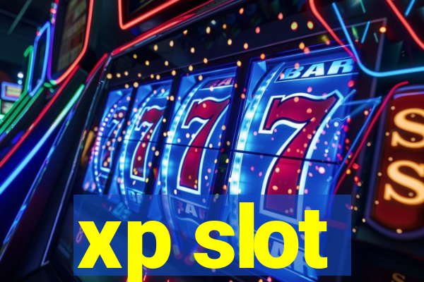 xp slot