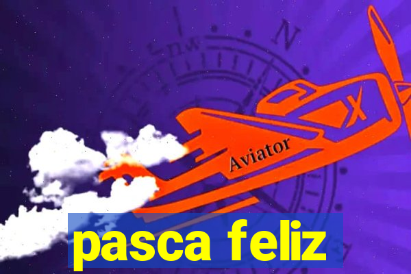 pasca feliz