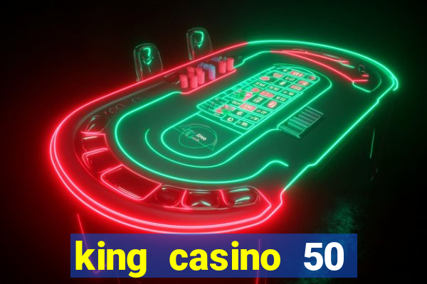 king casino 50 free spins