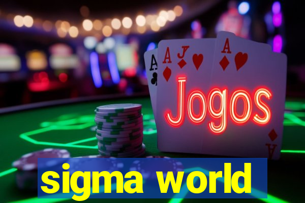 sigma world