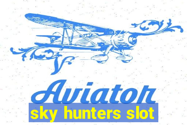 sky hunters slot