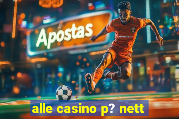 alle casino p? nett