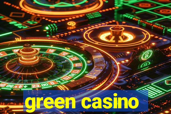 green casino